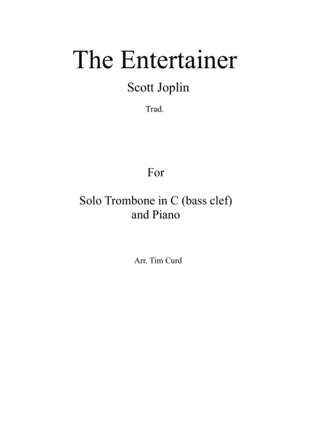The Entertainer. For Solo Trombone/Euphonium in C (bass clef) and Piano (arr. Tim Curd)