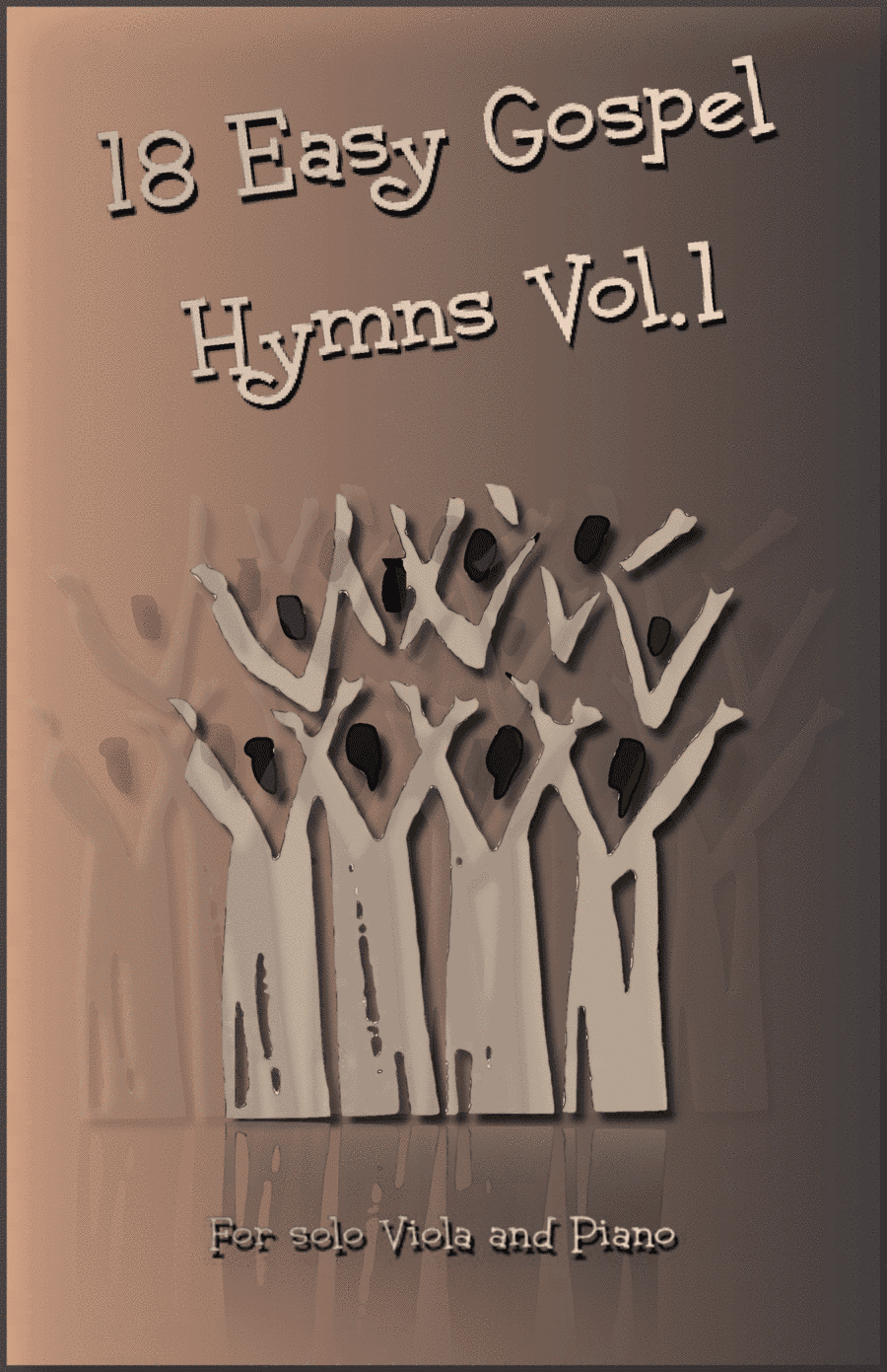 18 Gospel Hymns Vol.1 for Solo Viola and Piano (arr. David McKeown)