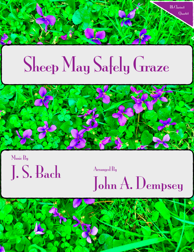 Sheep May Safely Graze (Bach): Clarinet Quartet (arr. John A. Dempsey)
