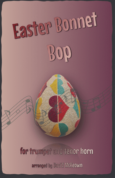 The Easter Bonnet Bop for Trumpet and Tenor Horn Duet