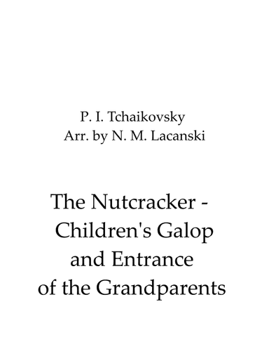 The Nutcracker - Children's Galop and Entrance of the Grandparents (arr. Nick Lacanski)