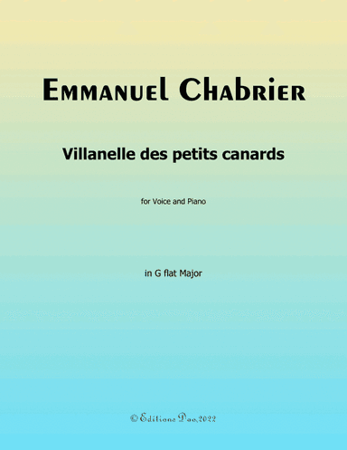 Villanelle des petits canards, by Chabrier, in G flat Major (arr. Editions Dao)