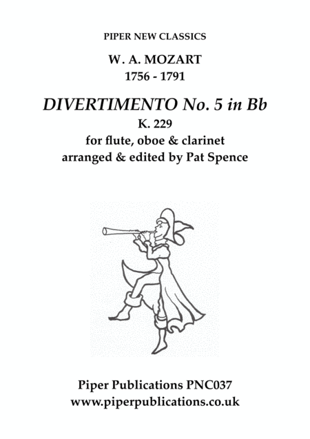 MOZART DIVERTIMENTO No. 5 in Bb K. 229 for flute, oboe & clarinet (arr. Edited & arranged by Pat Spence)