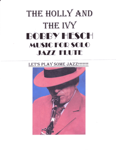 The Holly And The Ivy For Solo Jazz Flute (arr. Bobby Hesch)