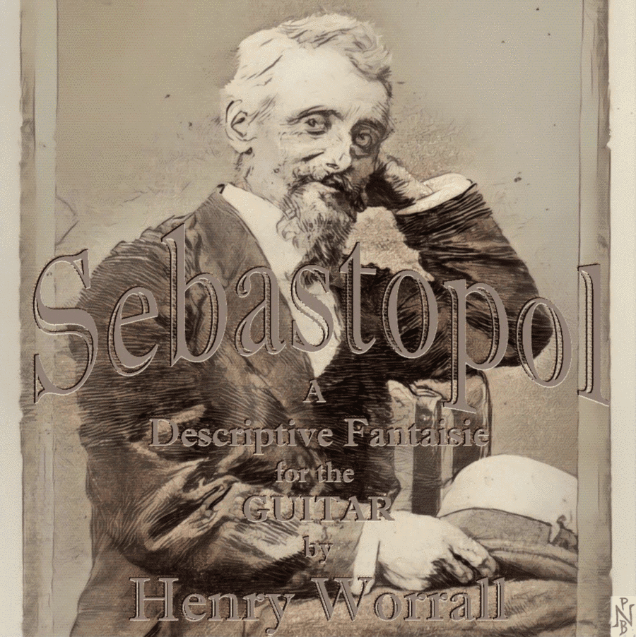 Sebastopol, A Descriptive Fantaisie For The Guitar. (arr. Perry Brooks Nichols)