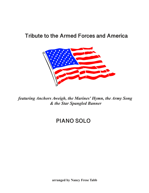 Tribute to the Armed Forces and America arranged for Piano Solo (arr. Nancy Frese Tabb)