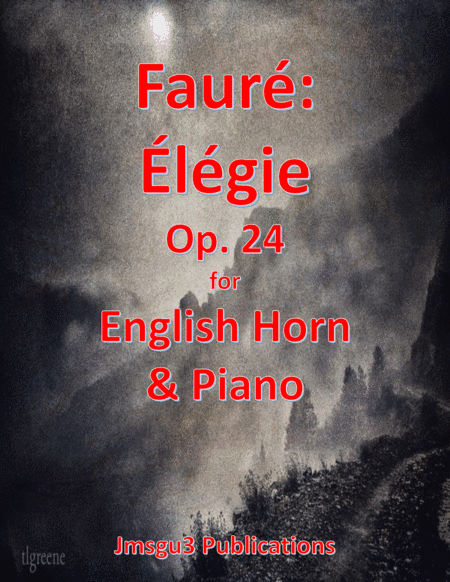 Fauré: Élégie Op. 24 for English Horn & Piano (arr. James M. Guthrie, ASCAP)