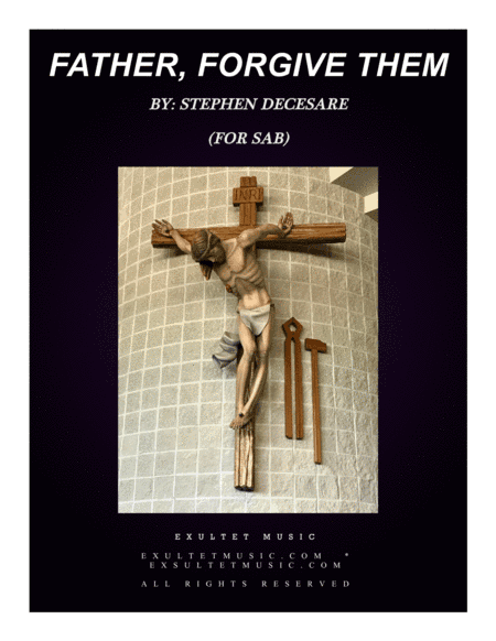 Father, Forgive Them (SAB)