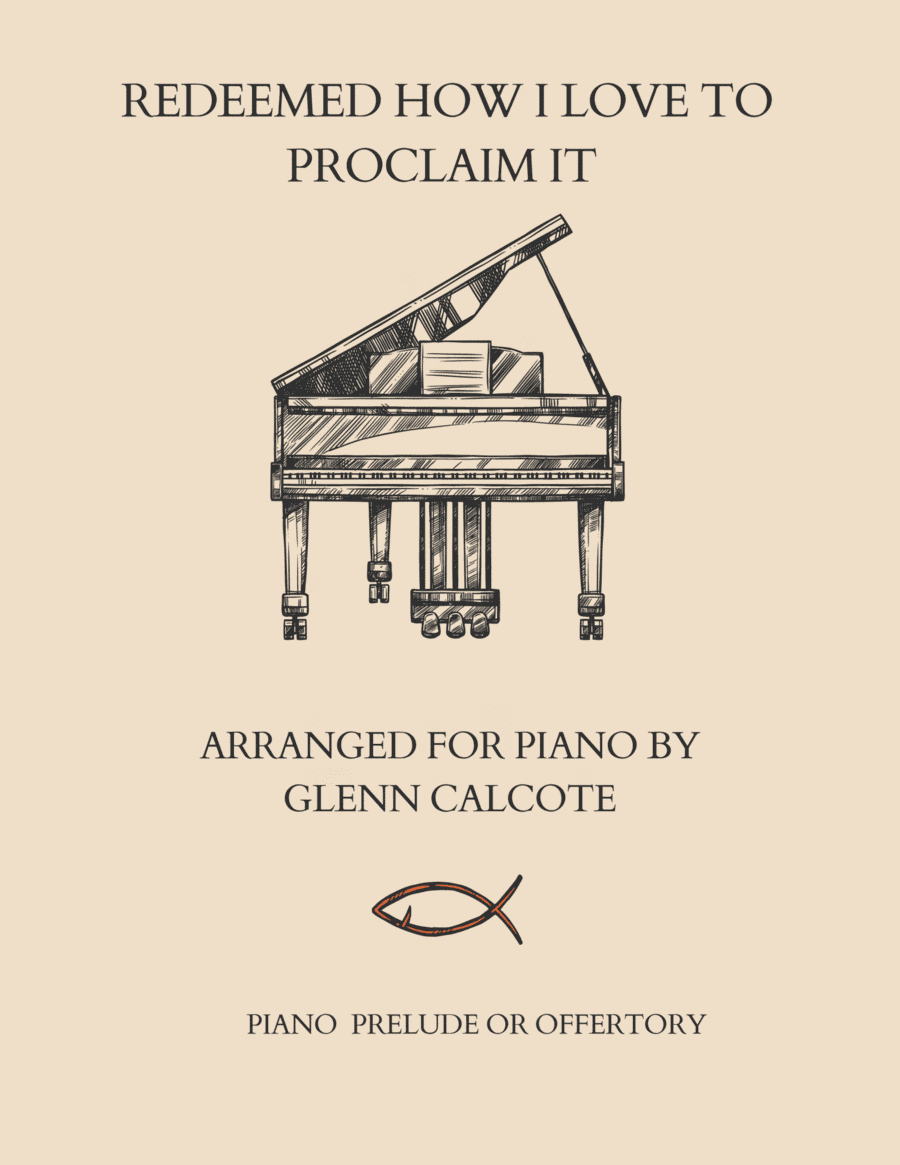 Redeemed, How I Love To Proclaim It - Piano (arr. Glenn Calcote)