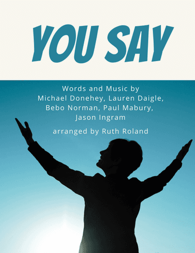 You Say (arr. Ruth Roland)
