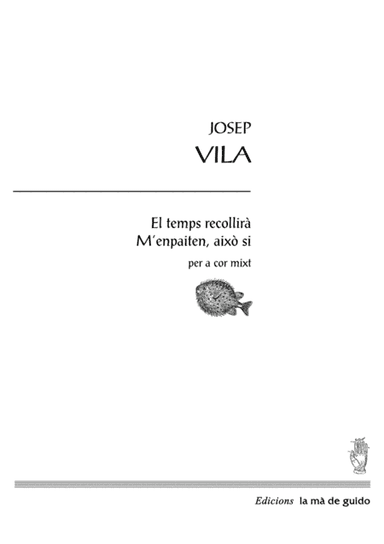 El temps recollirà / M'enpaiten, això si