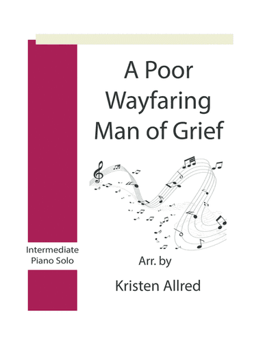 A Poor Wayfaring Man of Grief (arr. Kristen Allred)