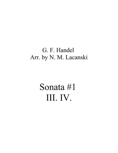 Sonata #1 Movements 3 and 4 (arr. Nick Lacanski)
