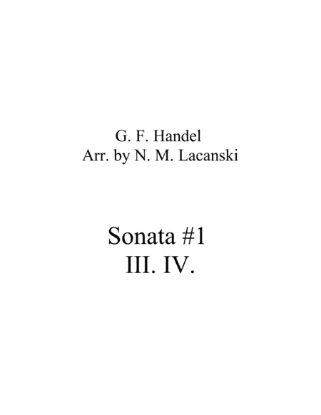 Sonata #1 Movements 3 and 4 (arr. Nick Lacanski)