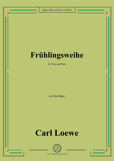 Loewe-Fruhlingsweihe,in G flat Major,for Voice and Piano (arr. OSM Press)