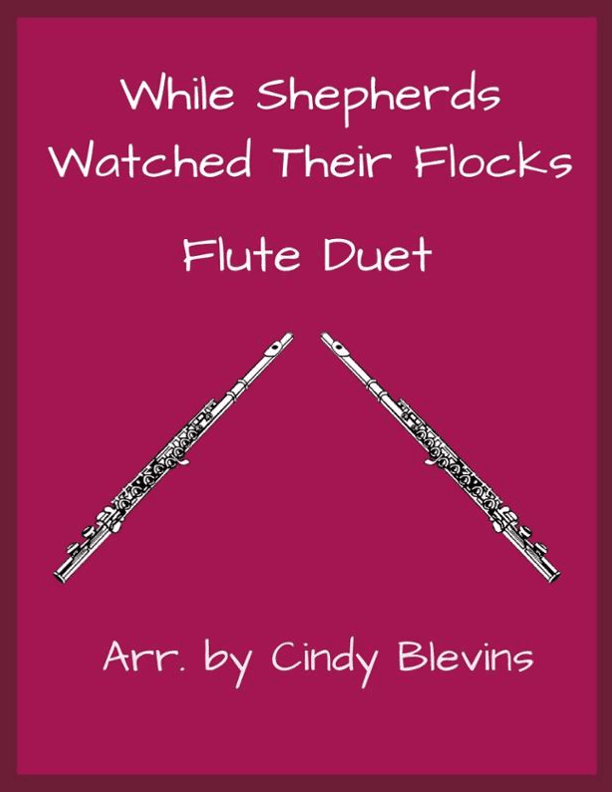 While Shepherds Watched Their Flocks, for Flute Duet (arr. Cindy Blevins)