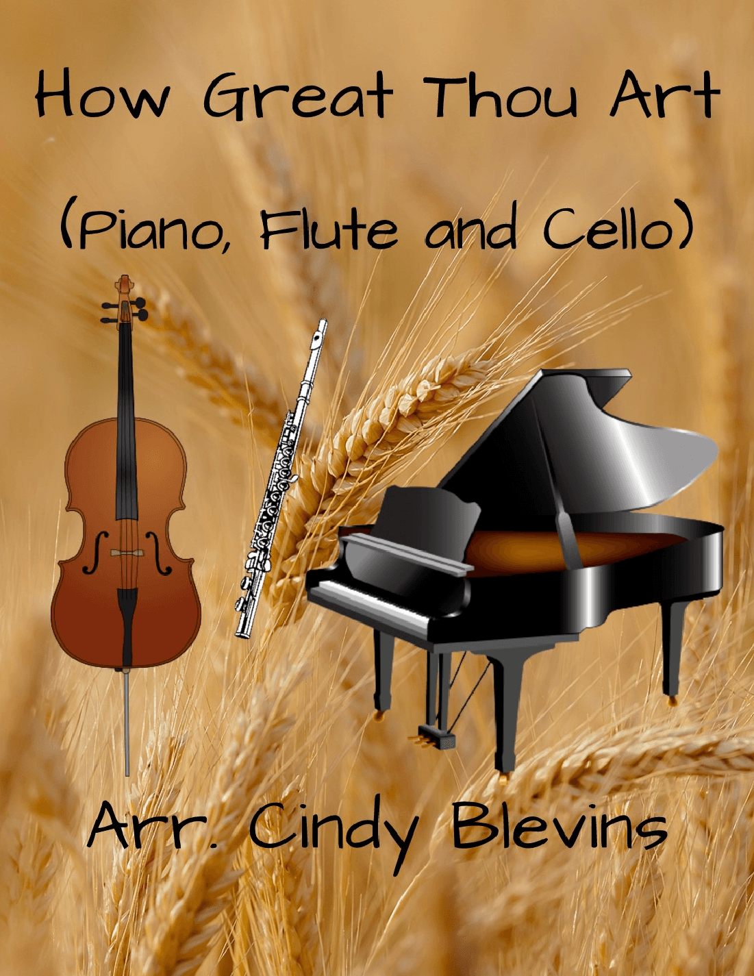 How Great Thou Art, for Piano, Flute and Cello (arr. Cindy Blevins)