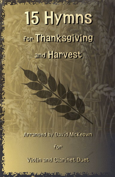 15 Favourite Hymns for Thanksgiving and Harvest for Violin and Clarinet Duet (arr. David McKeown)