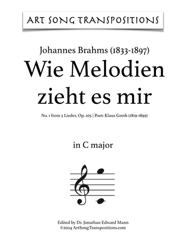 BRAHMS: Wie Melodien zieht es mir, Op. 105 no. 1 (transposed to C major) (arr. ArtSongTranspositions.com)