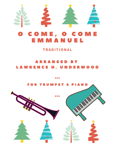 O Come, O Come Emmanuel for Solo Trumpet (arr. Lawrence H. Underwood)