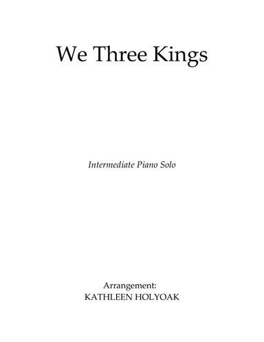 We Three Kings - Arr. for Piano by KATHLEEN HOLYOAK (arr. Kathleen Holyoak)
