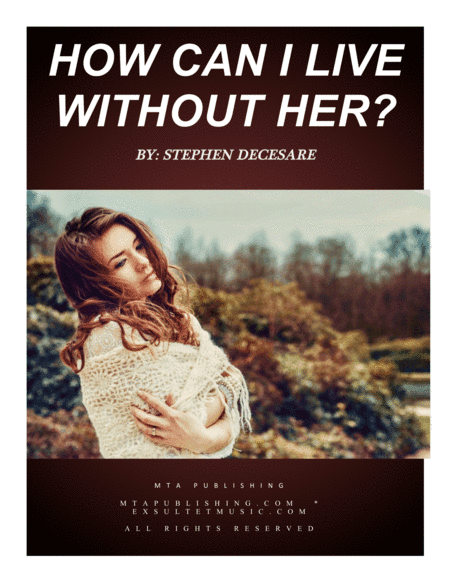 How Can I Live Without Her?