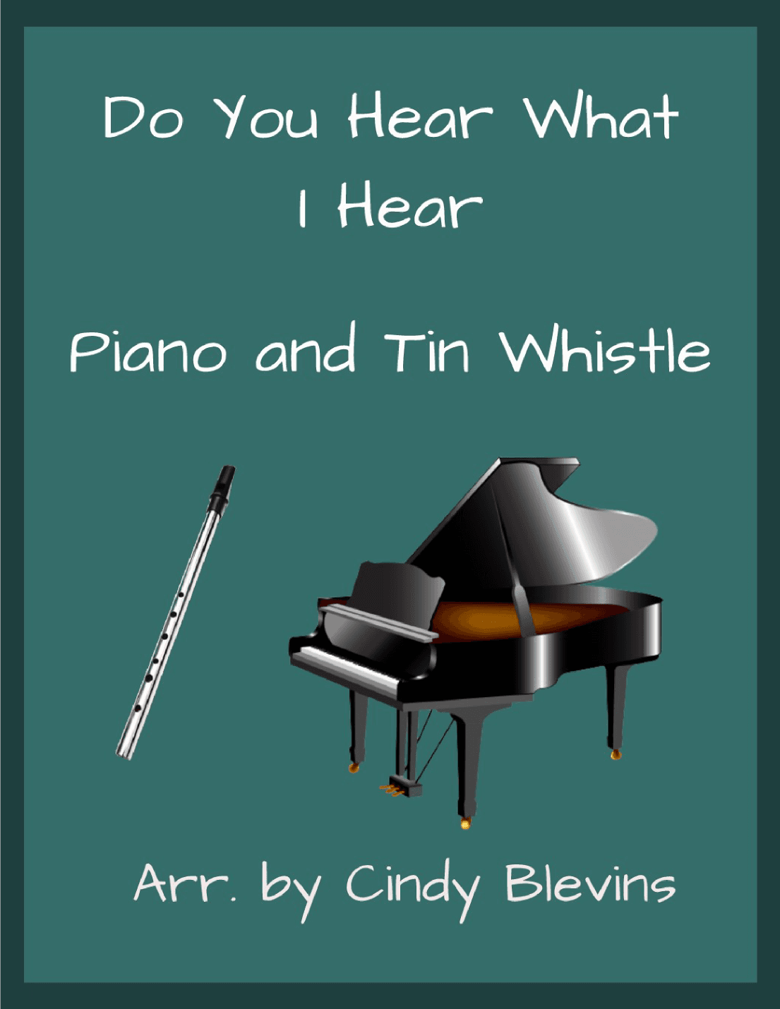 Do You Hear What I Hear (arr. Cindy Blevins)