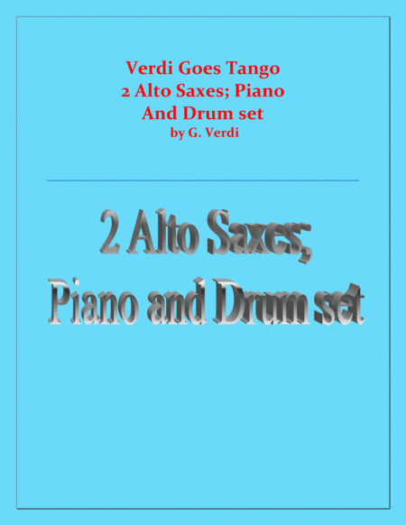 Verdi Goes Tango - G.Verdi - 2 Alto Saxes, Piano and Drum Set (arr. Raymond Fenech)