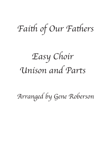 Faith of Our Fathers  Unison and easy parts Choir with Piano (arr. Gene Roberson)