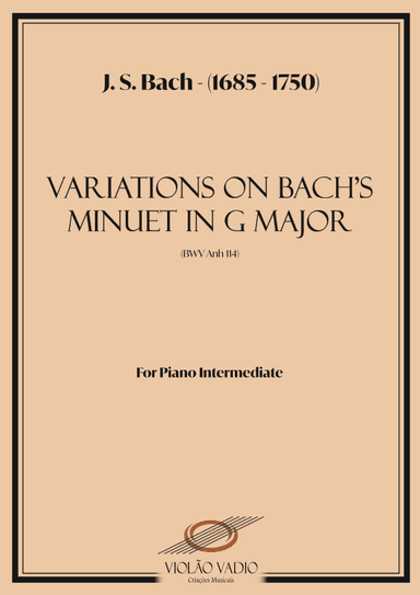 4 Variations on Minuet in G Major (BWV 114) - (J. S. Bach) - For Intermediate Piano Arrangement (arr. André Alberto Santos)