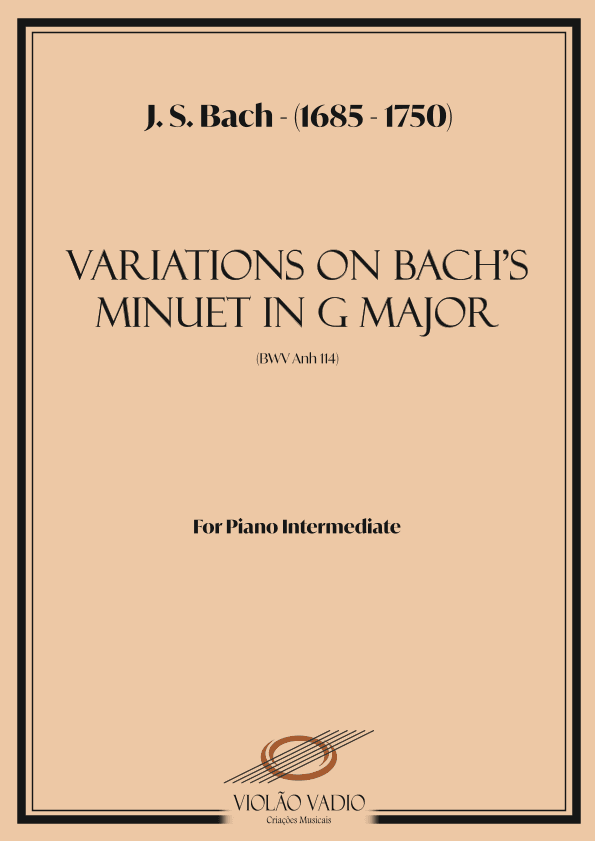 4 Variations on Minuet in G Major (BWV 114) - (J. S. Bach) - For Intermediate Piano Arrangement (arr. André Alberto Santos)