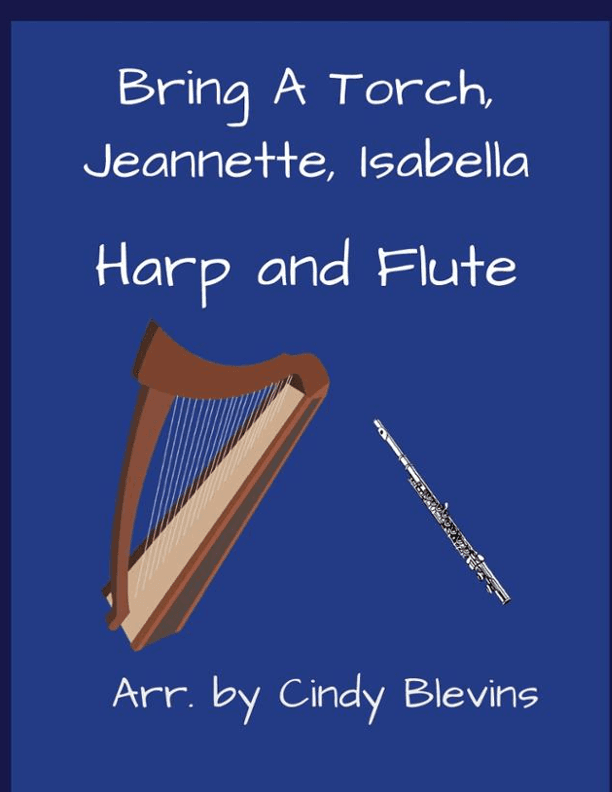 Bring A Torch, Jeannette, Isabella, for harp and flute (arr. Cindy Blevins)