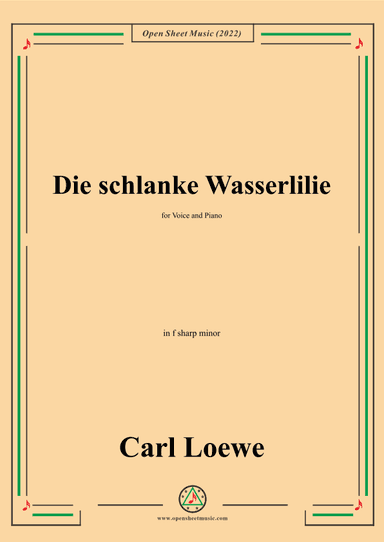 Loewe-Die schlanke Wasserlilie,in f sharp minor,for Voice and Piano (arr. OSM Press)