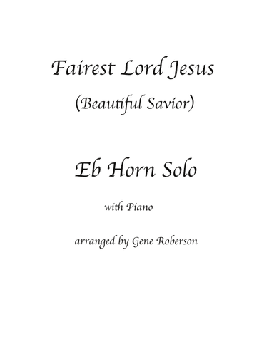 Fairest Lord Jesus Crusaders Hymn  Horn Eb (arr. Gene Roberson)