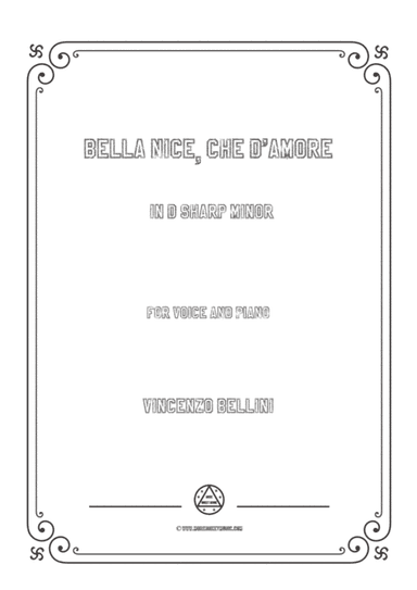Bellini-Bella Nice,che d'amore in d sharp minor,for voice and piano (arr. MSM)