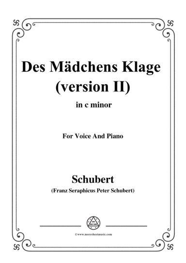 Schubert-Des Mädchens Klage (Version II),in c minor,D.191,for Voice and Piano (arr. MSM)