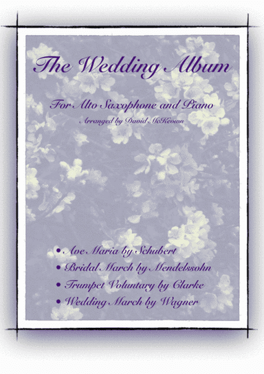 The Wedding Album, for Solo Alto Saxophone and Piano (arr. David McKeown)