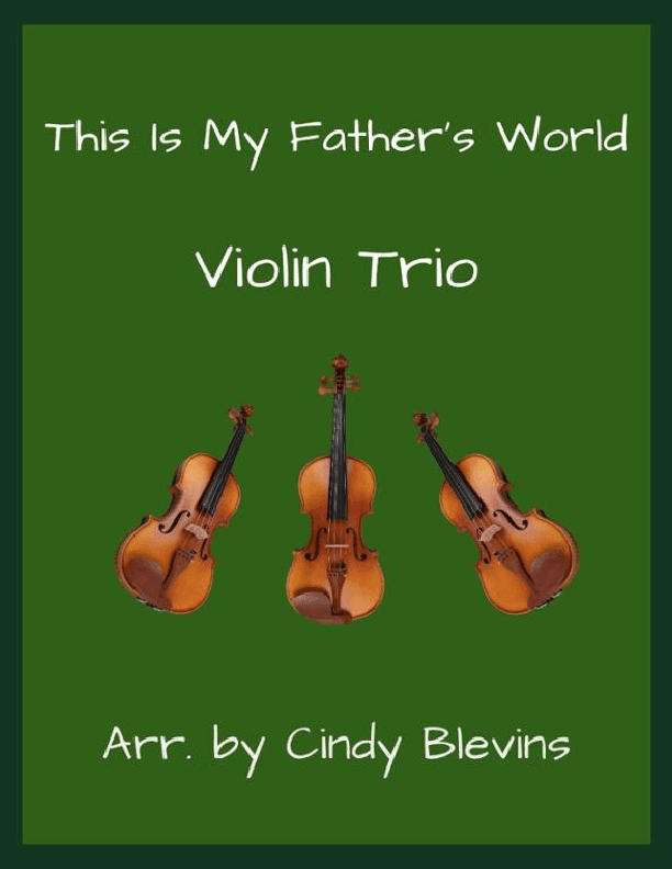 This Is My Father's World, Violin Trio (arr. Cindy Blevins)