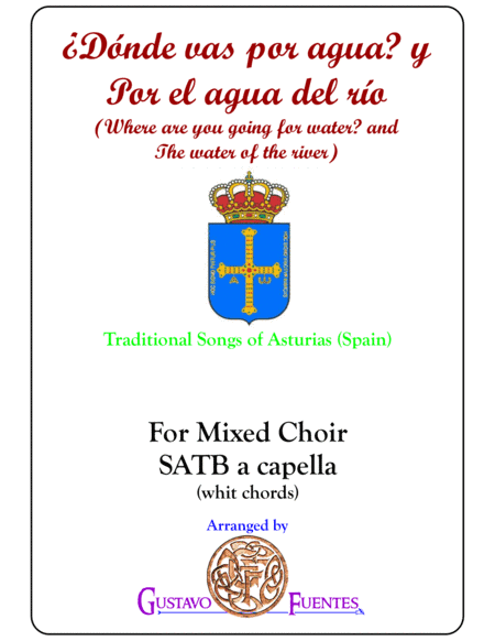 ¿Donde vas por agua? y Por el agua del río, traditional songs of Asturias (Spain) for Mixed Choir (arr. Gustavo Fuentes)