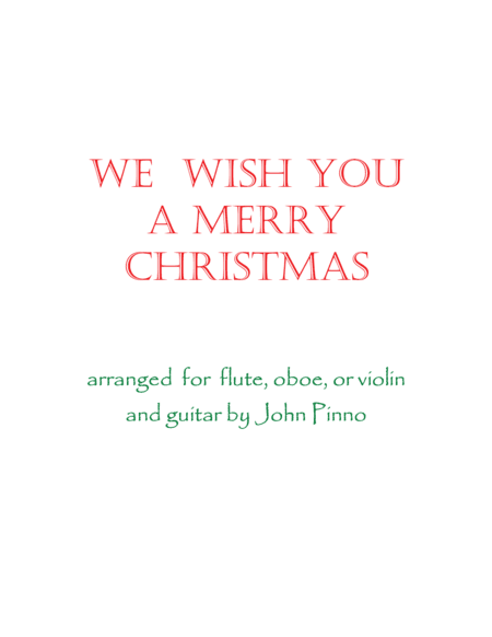 We Wish you a Merry Christmas (flute, oboe [or violin], and classical guitar) (arr. John Pinno)