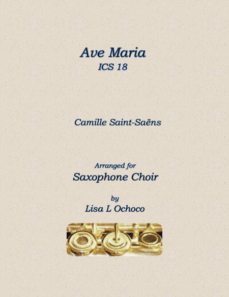 Ave Maria ICS 18 for Saxophone Choir (arr. Lisa L Ochoco)
