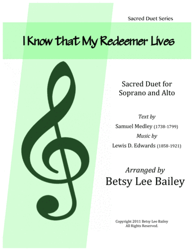 "I Know That My Redeemer Lives" Sacred Duet for Soprano and Alto with Piano (arr. Arranged by Betsy Lee Bailey)