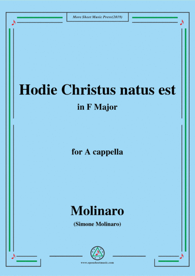 Molinaro-Hodie Christus natus est,in F Major,for A cappella (arr. MSM)