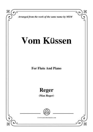 Reger-Vom Küssen,for Flute and Piano (arr. MSM)