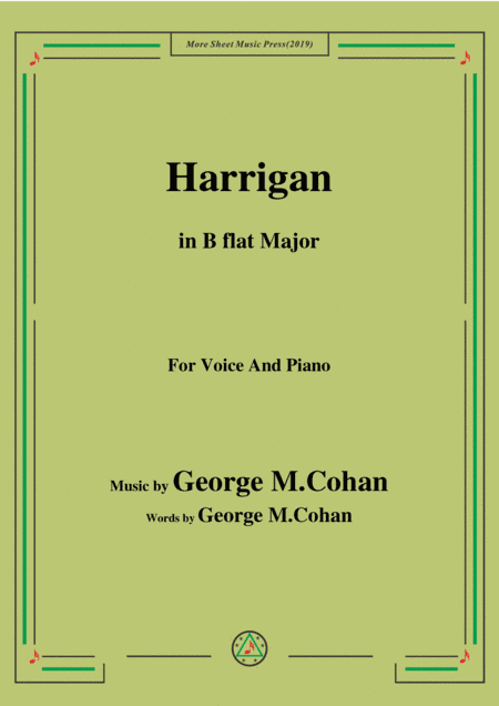 George M. Cohan.-Harrigan,in B flat Major,for Voice&Piano (arr. MSM)