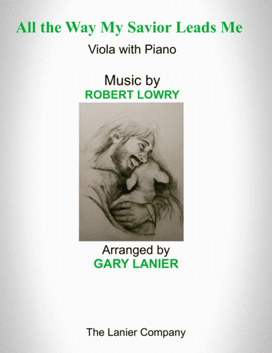 ALL THE WAY MY SAVIOR LEADS ME (Viola with Piano - Score & Part included) (arr. Gary Lanier)