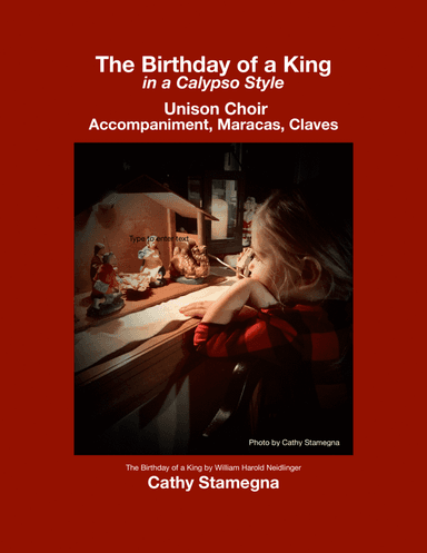 The Birthday of a King (Calypso Unison Choir, Accompaniment, Maracas, Claves) (arr. Cathy Stamegna)