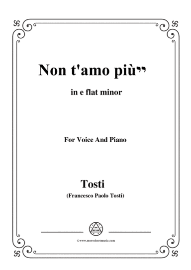 Tosti-Non t'amo più! In e flat minor,for Voice and Piano (arr. MSM)