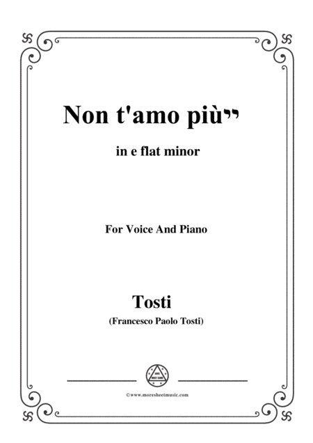 Tosti-Non t'amo più! In e flat minor,for Voice and Piano (arr. MSM)