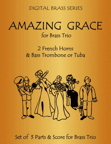 Amazing Grace for Brass Trio (2 French Horns & Bass Trombone or Tuba) (arr. Daniel Kelley)